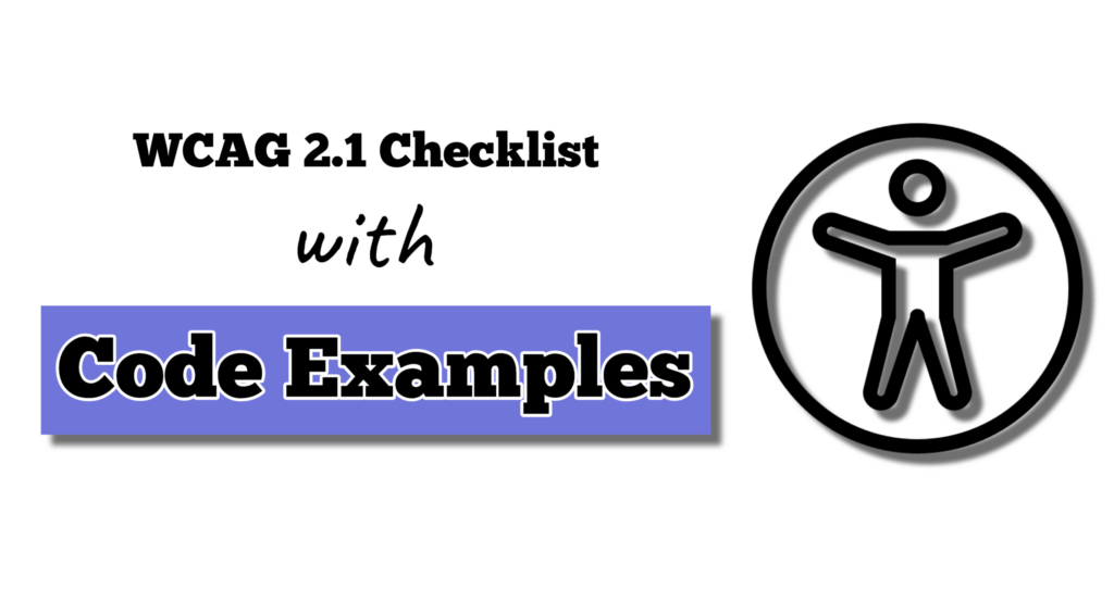 The Must-Have WCAG 2.1 Checklist With Code Examples